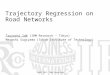 AAAI 2011, San Francisco Trajectory Regression on Road Networks Tsuyoshi Idé (IBM Research – Tokyo) Masashi Sugiyama (Tokyo Institute of Technology)