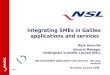 Slide 1 Integrating SMEs in Galileo applications and services Mark Dumville General Manager Nottingham Scientific Limited (NSL) GALILEO/EGNOS applications
