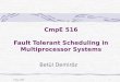 5 May 20051 CmpE 516 Fault Tolerant Scheduling in Multiprocessor Systems Betül Demiröz