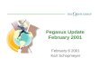 Pegasus Update February 2001 February 6 2001 Karl Schopmeyer
