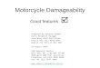 Motorcycle Damageability Good features  Prepared by Anthony Boddy Parts Research Manager Insurance Australia Group office +61 (0)2 9292 6847 mobile +61