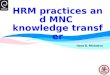 HRM practices and MNC knowledge transfer Dana B. Minbaeva