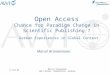 11-Oct-07 Marcel Brannemann AWI-Library, Bremerhaven, Germany Open Access Chance for Paradigm Change in Scientific Publishing ? German Experiences in Global