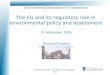 1 Thomas B Fischer, the EU and its regulatory role Environmental Assessment in Federations The EU and its regulatory role in environmental policy and assessment