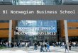 BI Norwegian Business School Empowering people Improving business BI Norwegian Business School