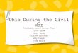 Ohio During the Civil War Standards-based Lesson Plan Fifth-grade Missy Sharp Allison Eckstein Andy Couper Todd Moore