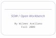 SOW / Open Workbench By Wilmer Arellano Fall 2009