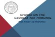 UPDATE ON THE GEORGIA TAX TRIBUNAL THE FIRST 18 MONTHS