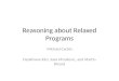 Reasoning about Relaxed Programs Michael Carbin Deokhwan Kim, Sasa Misailovic, and Martin Rinard