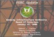 Office of Energy Projects 1 FERC Update Robert J. Cupina Deputy Director Office of Energy Projects Federal Energy Regulatory Commission Wyoming Infrastructure