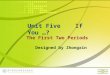 Unit Five If You …? The First Two Periods Designed by Zhongxin