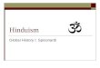 Hinduism Global History I: Spiconardi. Origins  Developed over thousands of years combining the beliefs of the Aryans & Indus peoples  NO single founder