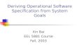 Deriving Operational Software Specification from System Goals Xin Bai EEL 5881 Course Fall, 2003