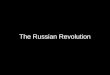 The Russian Revolution. Overview 1917: war, collapse, revolution Tsarist government collapsed Provisional government proved unable to govern Lenin’s Bolsheviks