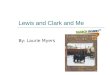 Lewis and Clark and Me By: Laurie Myers Vocabulary We watch the ships from the docks. A. hillsides B. platforms