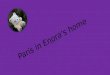 Paris in Enora's home written by Enora Le Berre. It is here.. Enora's home!