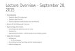 Lecture Overview – September 28, 2015 Housekeeping Questions about first assignment Questions about first lab Second assignment available today (due next