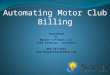 Automating Motor Club Billing Presented by Beacon Software, LLC Todd Althouse, President 866-437-6653 