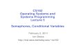 CS162 Operating Systems and Systems Programming Lecture 5 Semaphores, Conditional Variables February 2, 2011 Ion Stoica cs162