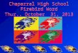 Chaparral High School Firebird Word Thur., October 31, 2013