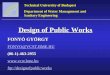 Design of Public Works FONYÓ GYÖRGY FONYO@VCST.BME.HU (06-1)-463-2955   Technical University of Budapest Department