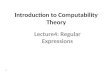 1 Introduction to Computability Theory Lecture4: Regular Expressions