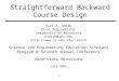 1 Straightforward Backward Course Design Karl A. Smith Civil Engineering University of Minnesota ksmith@umn.edu smith Science and