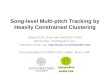 Song-level Multi-pitch Tracking by Heavily Constrained Clustering Zhiyao Duan, Jinyu Han and Bryan Pardo EECS Dept., Northwestern Univ. Interactive Audio