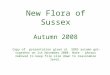 New Flora of Sussex Autumn 2008 Copy of presentation given at SBRS autumn get-together on 1st November 2008. Note - photos removed to keep file size down