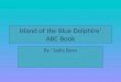 Island of the Blue Dolphins’ ABC Book By : Sadie Bean