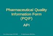 Dar es Salaam, August, 21-25, 2006Dr. Birgit Schmauser, BfArM, Bonn Pharmaceutical Quality Information Form (PQIF) API