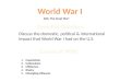 AKA: The Great War! Discuss the domestic, political & international impact that World War I had on the U.S. 1.Imperialism 2.Nationalism 3.Militarism 4.Rivalry