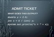 ADMIT TICKET WHAT DOES THIS OUTPUT? double y = 2.5; int x = 6 / (int) y; System.out.println(“x = “ + x);