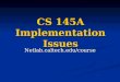 CS 145A Implementation Issues Netlab.caltech.edu/course