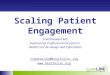 Scaling Patient Engagement Todd Rowland MD Experienced Professional Focused on Health Care Re-Design and Informatics toddrowland@healthlinc.org 
