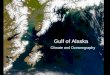 Gulf of Alaska Climate and Oceanography. Pacific Decadal Oscillation positive phase negative phase tao.atmos.washington.edu/pdo/ Winter PDO score (November