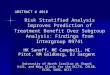 Risk Stratified Analysis Improves Prediction of Treatment Benefit Over Subgroup Analysis: Findings from Intergroup N9741 HK Sanoff, ME Campbell, HC Pitot,