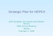 Strategic Plan for HEPEX John Schaake, Eric Wood and Roberto Buizza AMS Annual Meeting Atlanta February 2, 2006