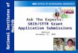 National Institutes of Health Ask The Experts: SBIR/STTR Grant Application Submissions Webinar November 25, 2008