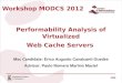 1/22 Workshop MODCS 2012 Performability Analysis of Virtualized Web Cache Servers Msc Candidate: Erico Augusto Cavalcanti Guedes Advisor: Paulo Romero