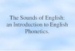 The Sounds of English: an Introduction to English Phonetics