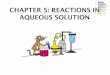 1.Definitions Solution - homogeneous mixture of two or more substances Aqueous - dissolved in water (aq) Anion - negatively charged ion Cation - positively