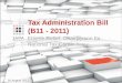 Tax Administration Bill (B11 - 2011) Ettiene Retief, Chairperson for National Tax Committee 16 August 2011