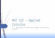 MAT 125 – Applied Calculus 6.7 - Applications of the Definite Integral to Business and Economics