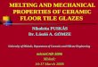 MELTING AND MECHANICAL PROPERTIES OF CERAMIC FLOOR TILE GLAZES Nikoletta PUSKÁS Dr. László A. GÖMZE University of Miskolc, Department of Ceramics and Silicate