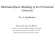 Pharmacokinetic Modeling of Environmental Chemicals Part 2: Applications Harvey J. Clewell, Ph.D. Director, Center for Human Health Assessment The Hamner