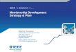 IEEE … Membership Development Strategy & Plan Masahiro Tsunoyama Membership Development Chair Shin-etsu Section mtuno@iee.niit.ac.jp Kiyoshi Ohishi Chair