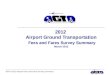 AGTA 2012 Airport Fees and Fares Survey Summary 2012 Airport Ground Transportation Fees and Fares Survey Summary March 2012