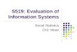 S519: Evaluation of Information Systems Social Statistics Ch2: Mean