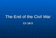 The End of the Civil War Ch 16-5. Turning Points of the War… A Quick Review The Battle of Antietam The Battle of Antietam Northern forces stop Confederate